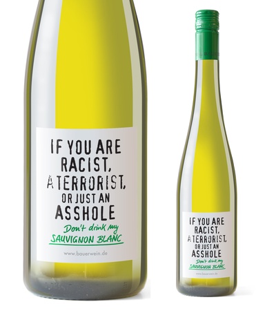 R&U Emil Bauer »If you are racist, a terrorist or just an asshole - don't drink my Sauvignon Blanc« 0,75